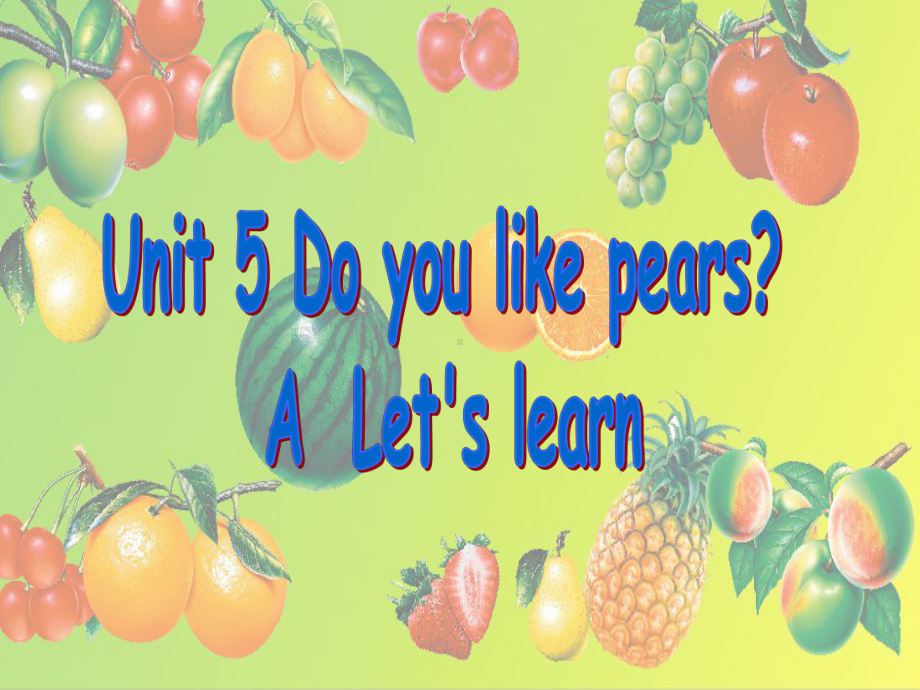 三年级英语下册课件：Unit 5 Do you like pears？A - Let's learn人教PEP版.ppt_第1页