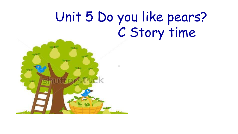 三年级英语下册课件：Unit 5 Do you like pears？C Story time人教PEP版.ppt_第1页