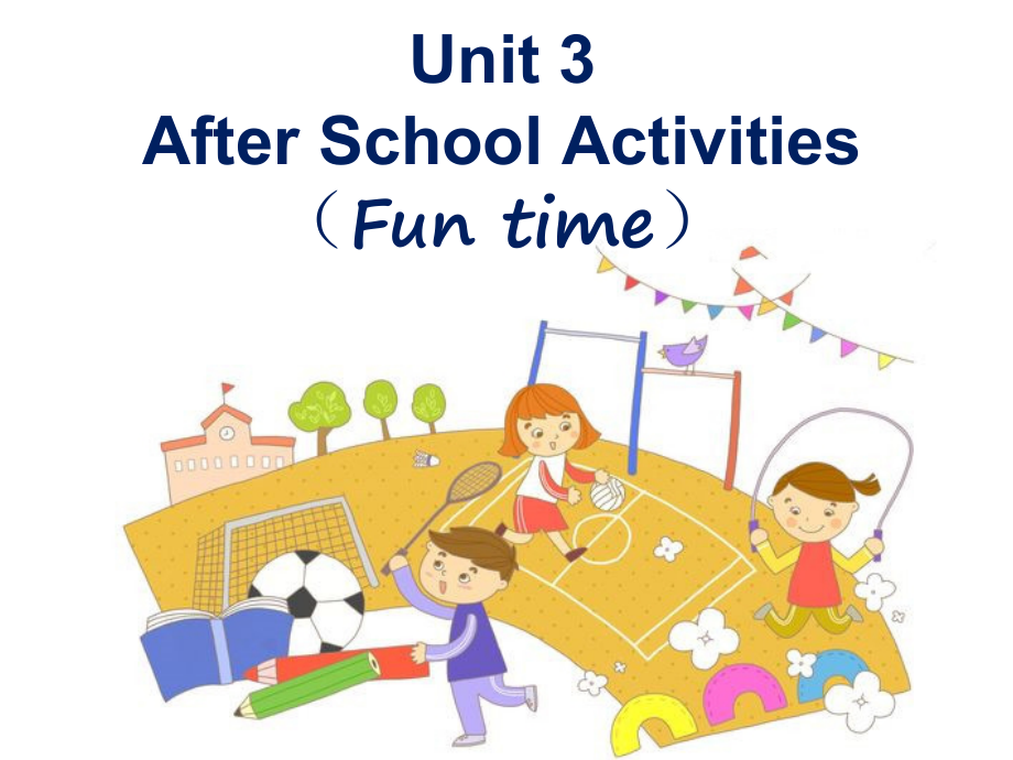 人教版（新起点）三下Unit 3 After School Activities-Fun Time-ppt课件-(含教案+视频)--(编号：84f86).zip