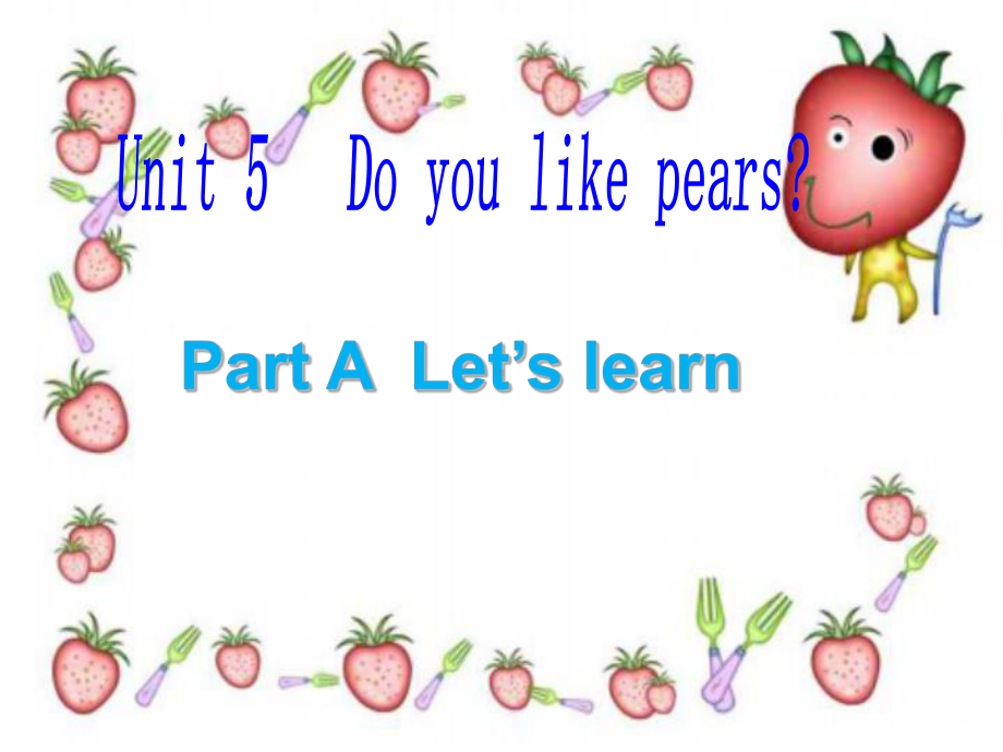 三年级英语下册课件：Unit 5 Do you like pears？A-Let’s learn人教PEP版.pptx_第1页