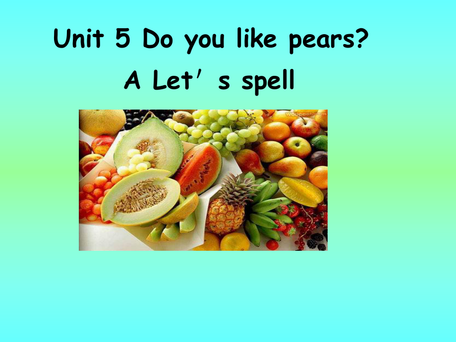 三年级英语下册课件：Unit 5 Do you like pears？Part A Let＇s spell人教PEP版.ppt_第1页