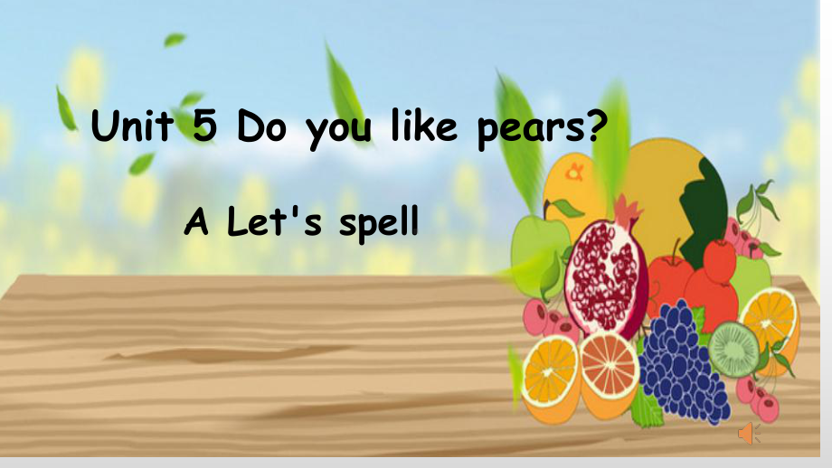 三年级英语下册课件：Unit 5 Do you like pears？A Let's spell人教PEP版.pptx_第1页