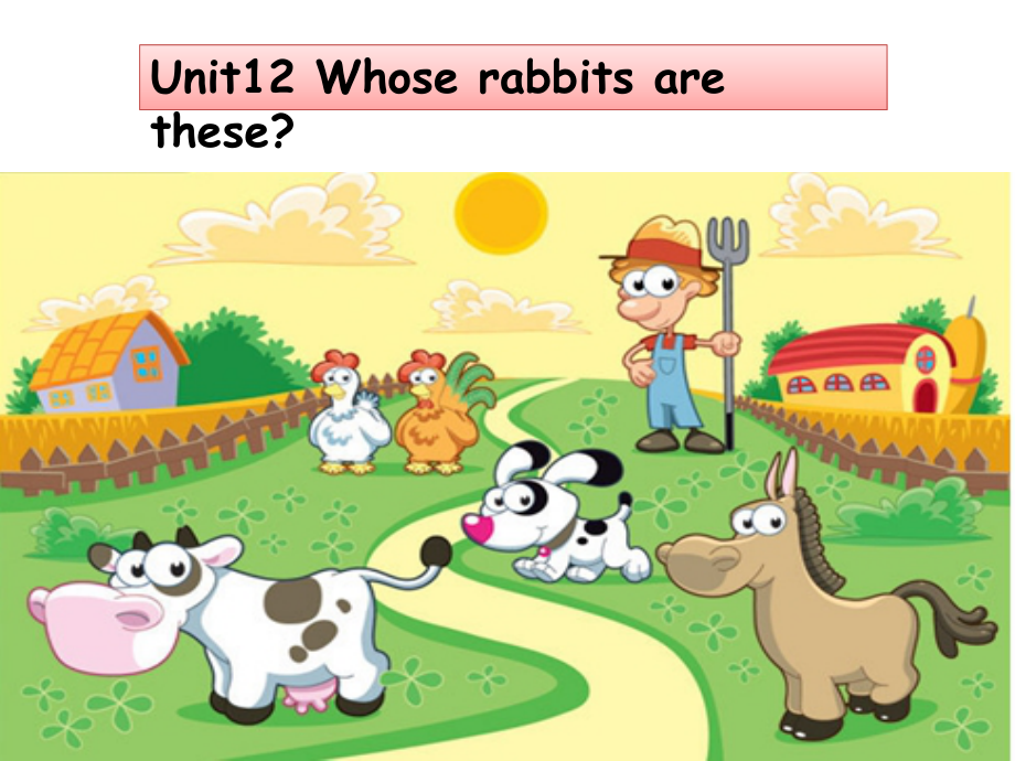 教科版三下Module 6 Pets-Unit 12 Whose rabbits are these -Let's talk-ppt课件-(含教案)-公开课-(编号：4129b).zip