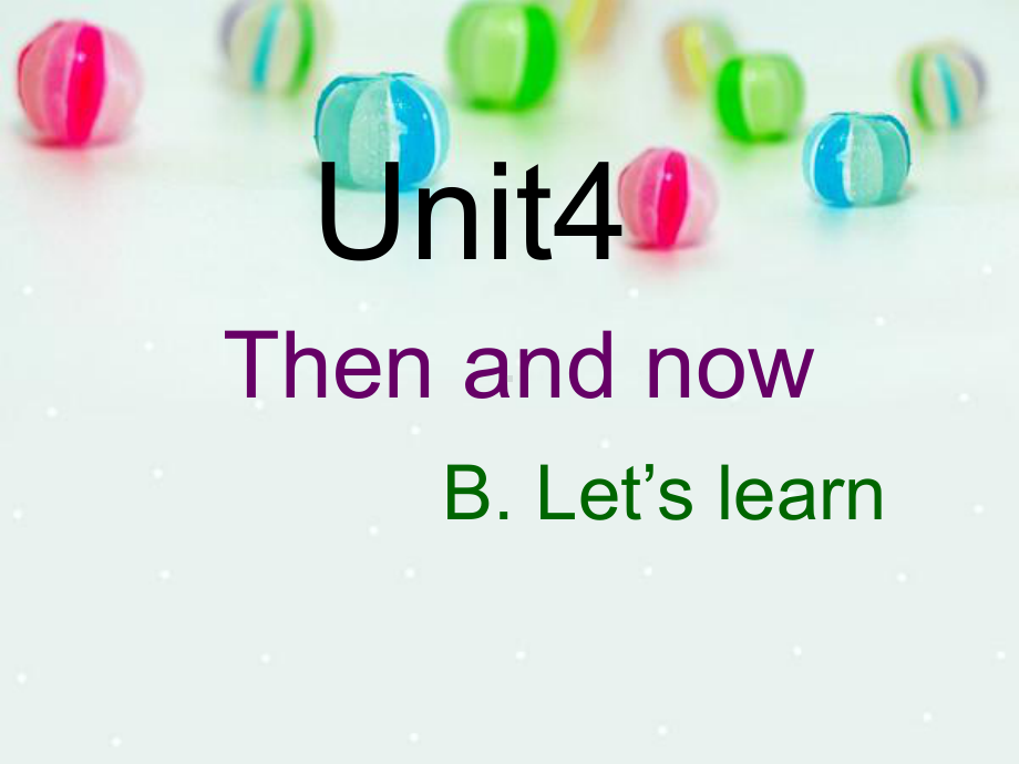 六年级下册英语课件：Unit 4 Then and now -B Let’s learn~人教PEP版.pptx_第1页