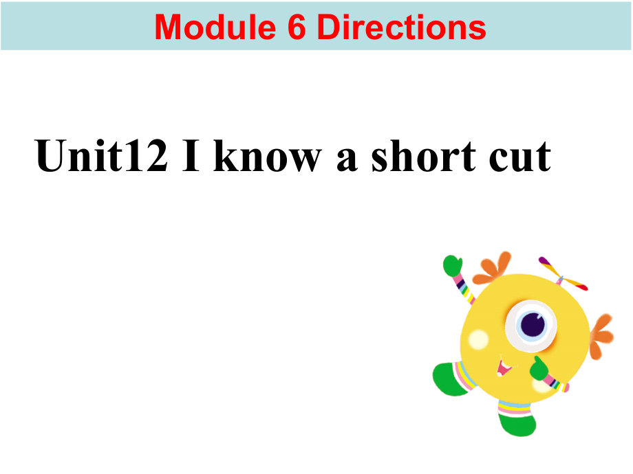 教科版（广州）五下Module 6 Directions-Unit 12 I know a short cut-Let's read-ppt课件-(含教案+视频)--(编号：e04bf).zip