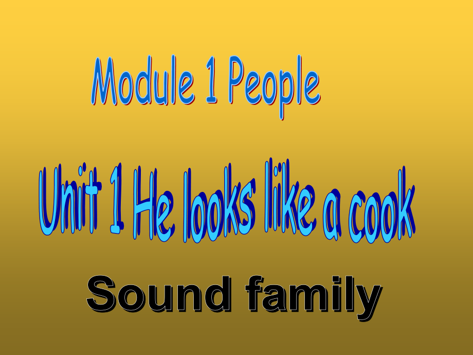 教科版四下-Module 1 People-Unit 1 He looks like a cook-Sound family-ppt课件-(含教案)--(编号：603e9).zip