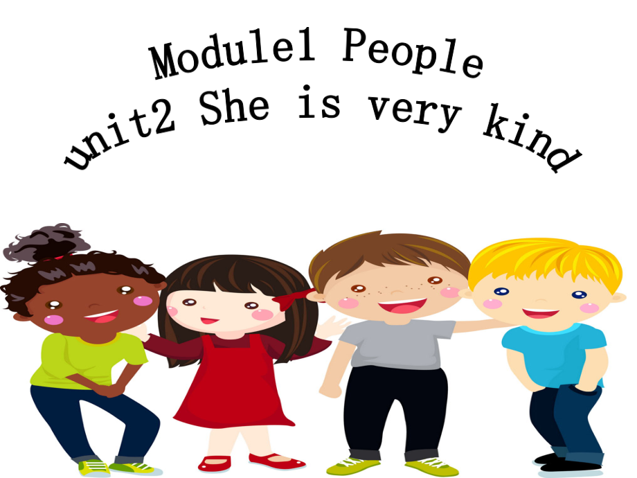 教科版四下-Module 1 People-Unit 2 Unit 2 She is very kind-Let's talk-ppt课件-(含教案)--(编号：40c25).zip