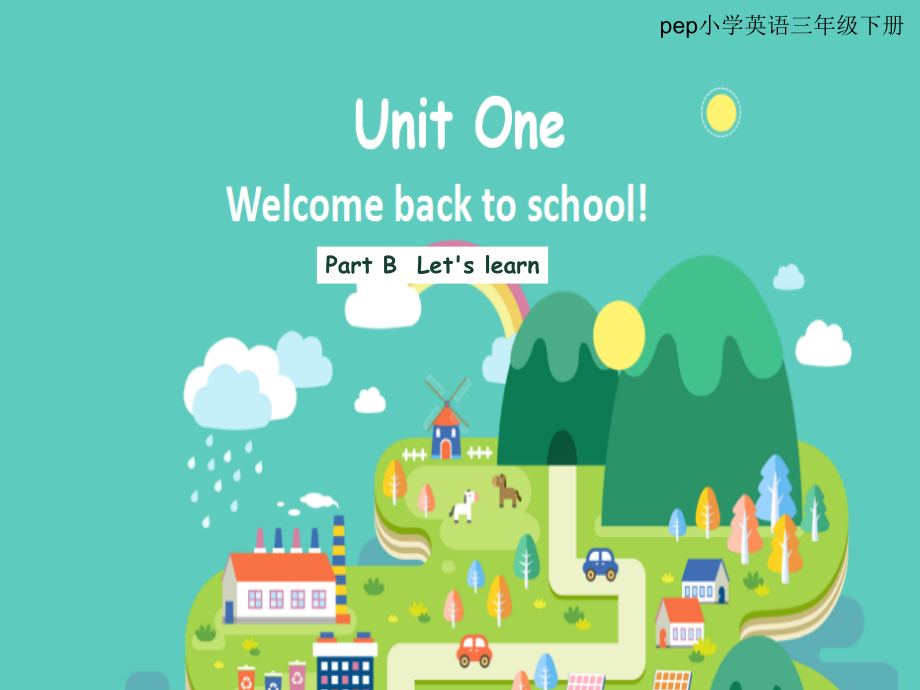 人教PEP版三年级下册英语Unit 1 Welcome back to school!-B-ppt课件-(含教案+视频)-市级优课-(编号：3203c).zip