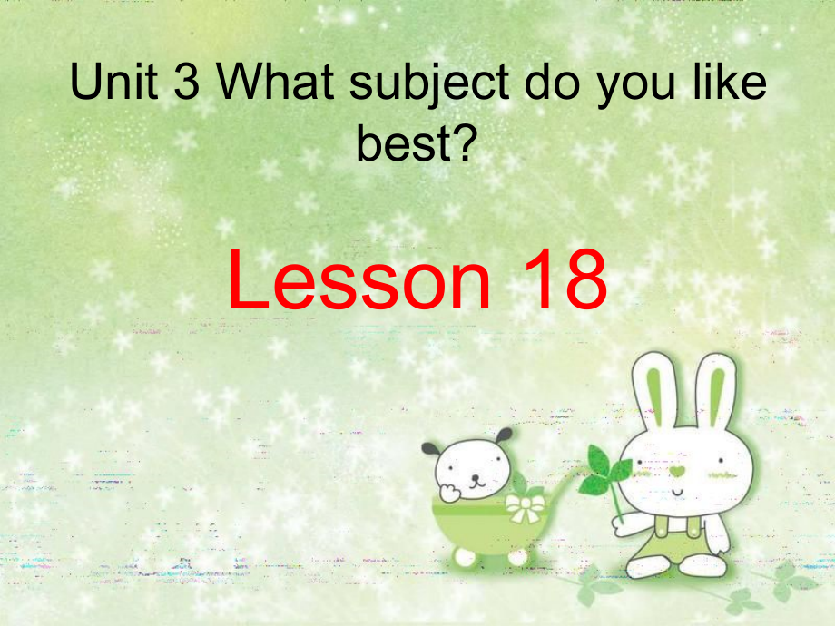 人教精通版四下Unit 3 What subject do you like best -Lesson 18-ppt课件-(含教案)-公开课-(编号：a2363).zip