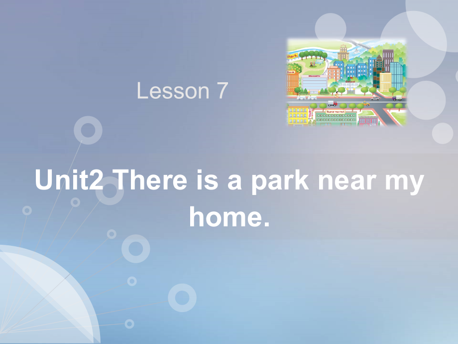 人教精通版六年级下册Unit 2 There is a park near my home.-Lesson 7-ppt课件-(含教案+音频)-公开课-(编号：104fd).zip