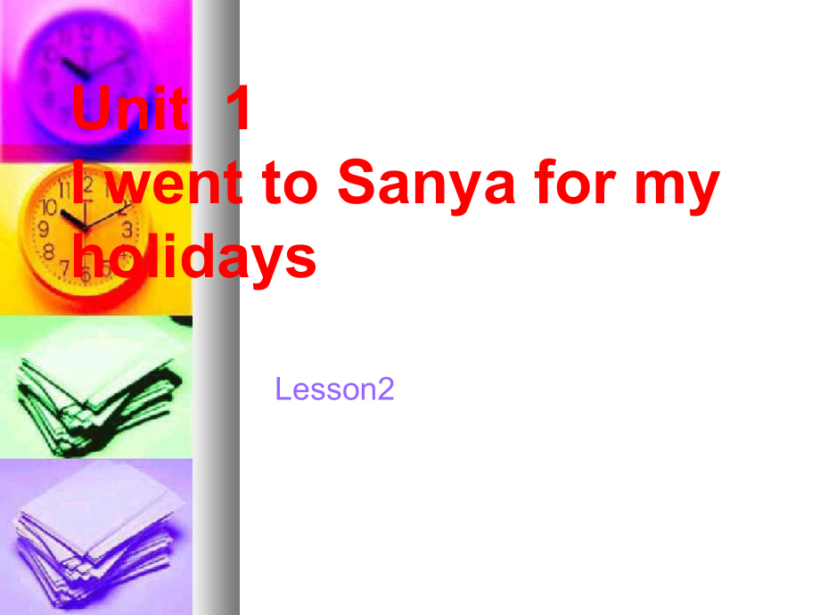 人教精通版六年级下册Unit 1 I went to Sanya for my holidays.-Lesson 2-ppt课件-(含教案)-公开课-(编号：4017f).zip