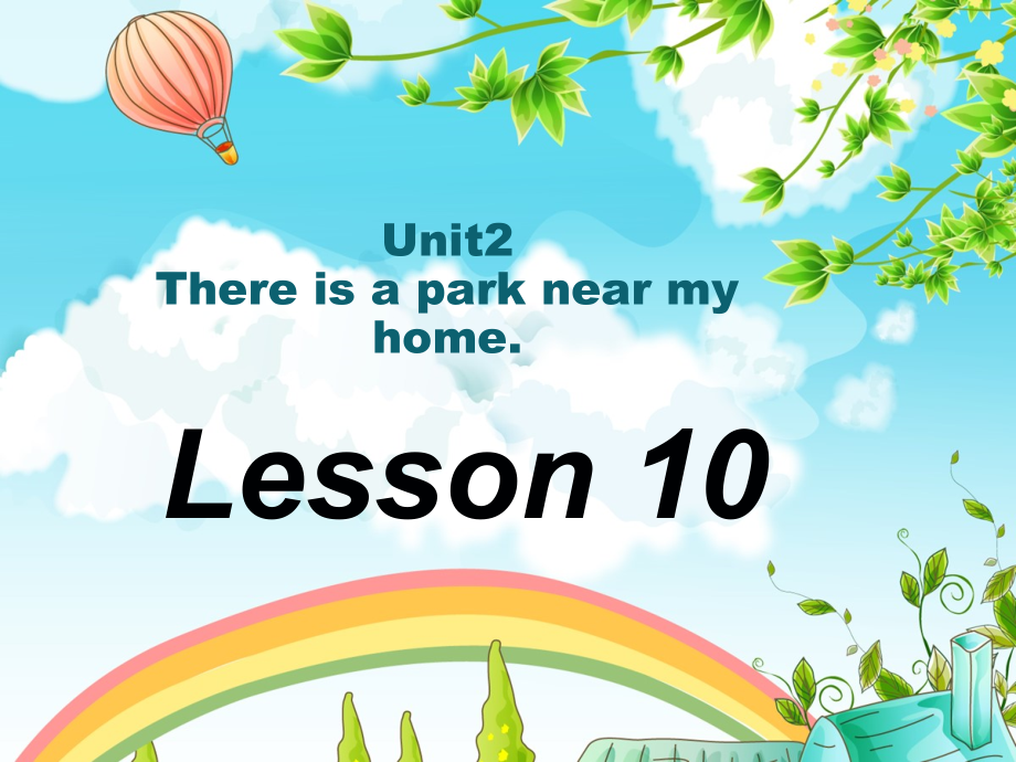 人教精通版六年级下册Unit 2 There is a park near my home.-Lesson 10-ppt课件-(含教案)-公开课-(编号：f0533).zip