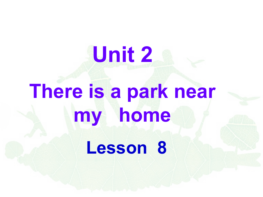 人教精通版六年级下册Unit 2 There is a park near my home.-Lesson 8-ppt课件-(含教案)--(编号：2013f).zip