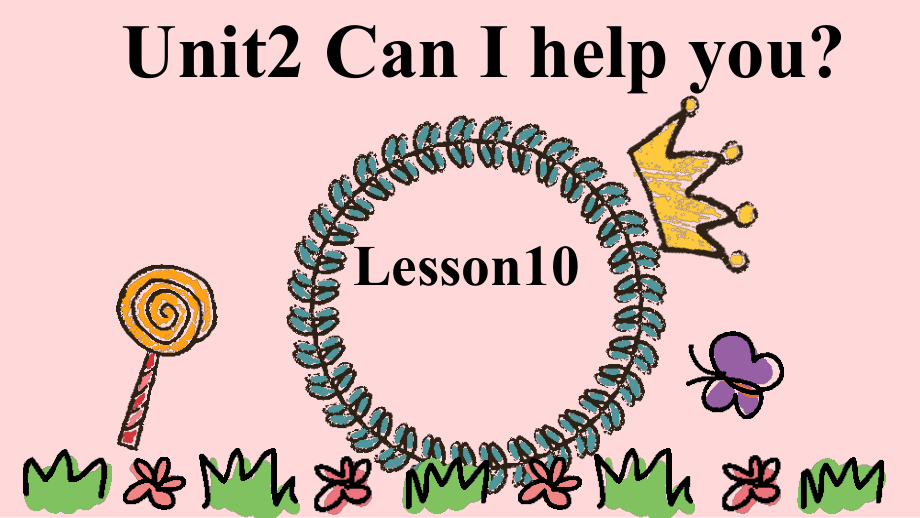 人教精通版五年级下册英语Unit 2 Can I help you -Lesson 10-ppt课件-(含教案+视频+音频+素材)-省级优课-(编号：d0b1c).zip