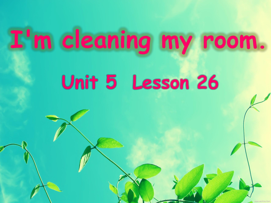 人教精通版五年级下册英语Unit 5 I'm cleaning my room.-Lesson 26-ppt课件-(含教案+音频)-部级优课-(编号：d0004).zip