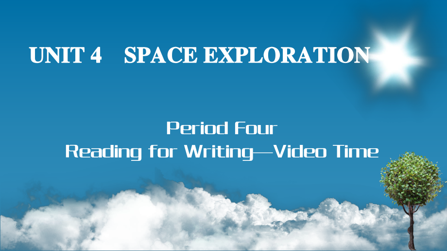 2019新人教版 高中英语 必修第三册Unit4Space Exploration Period4 Reading for Writing—Video Time ppt课件.ppt_第1页