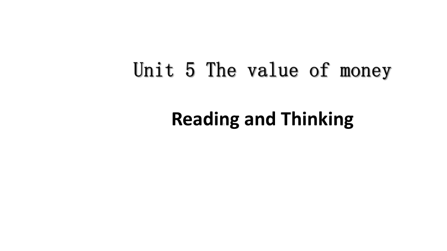 2019新人教版 高中英语 必修第三册Unit 5 The value of money Period 2 02 Reading and Thinking ppt课件.pptx_第1页