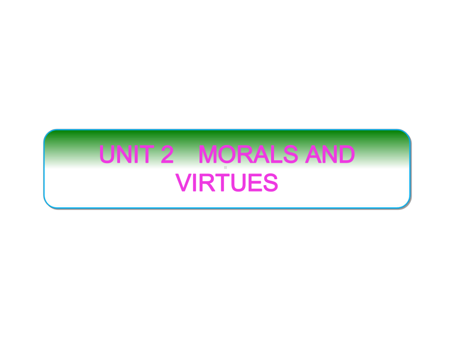 2019新人教版 高中英语 必修第三册UNIT 2 MORALS AND VIRTUES Section Appt课件.ppt_第1页