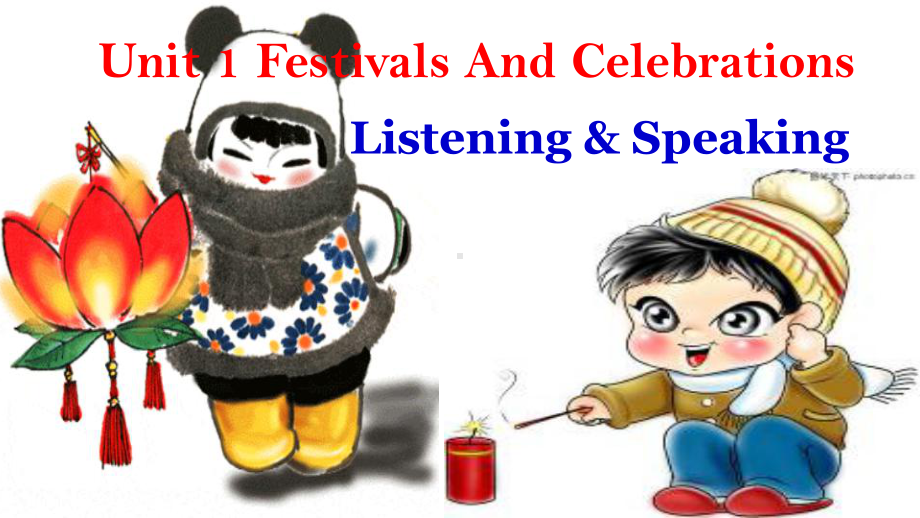 2019新人教版 高中英语 必修第三册Unit1 Festivals And Celebrations Listening and speaking ppt课件.pptx_第1页