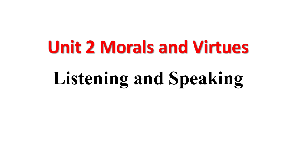 2019新人教版 高中英语 必修第三册Unit2 Morals and virtues Listening and speaking ppt课件.pptx_第1页