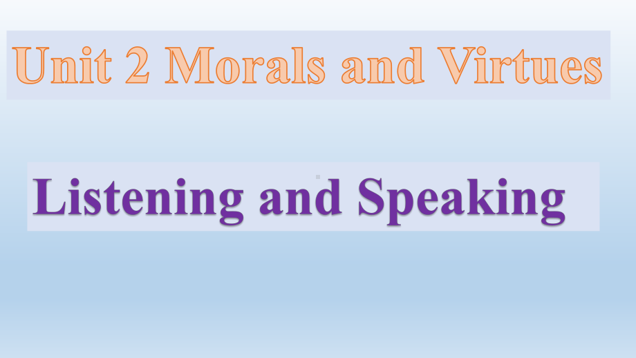 2019新人教版 高中英语 必修第三册Unit2 Listening and speaking morals and virtues ppt课件.pptx_第1页