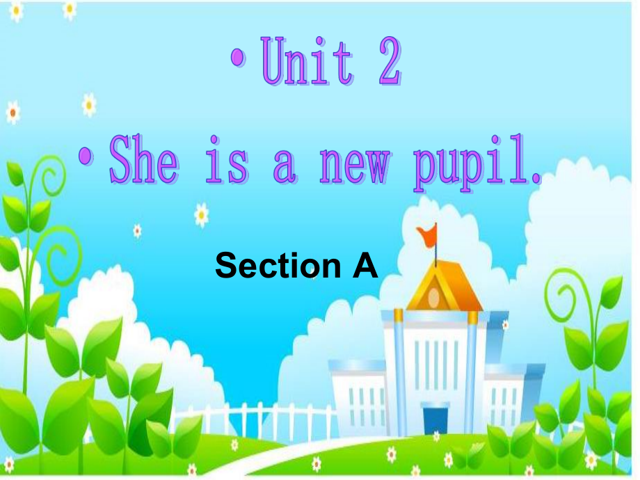 湘鲁版三年级下册英语Unit 2 She is a new pupil.-Section A-ppt课件-(含教案)--(编号：e0671).zip