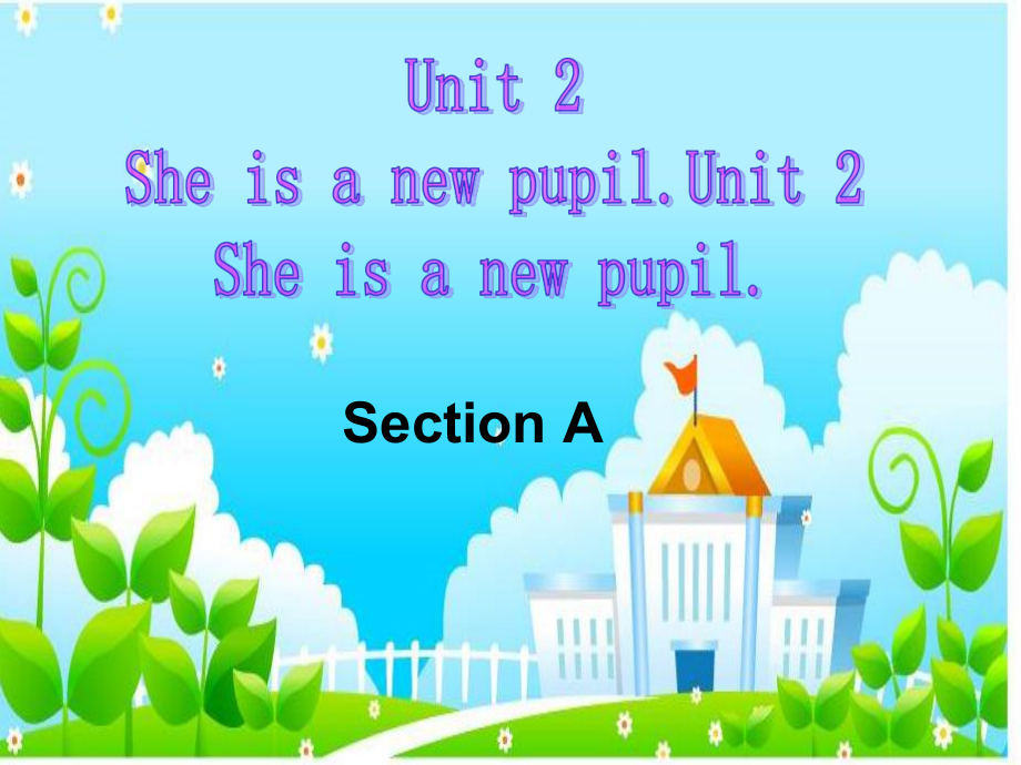 湘鲁版三年级下册英语Unit 2 She is a new pupil.-Section A-ppt课件-(含教案)--(编号：6000c).zip