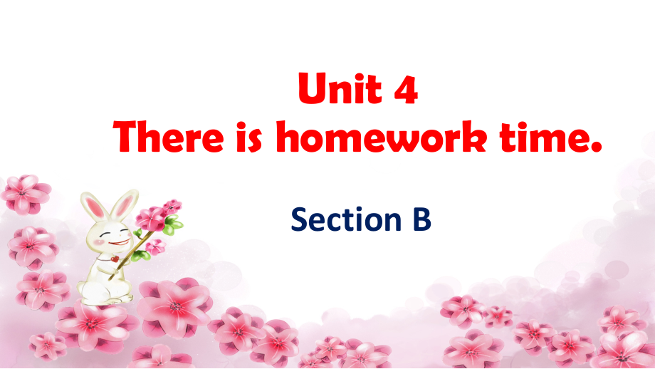 湘鲁版五下Unit 4 There is homework time.-Section B-ppt课件-(含教案)--(编号：402c2).zip