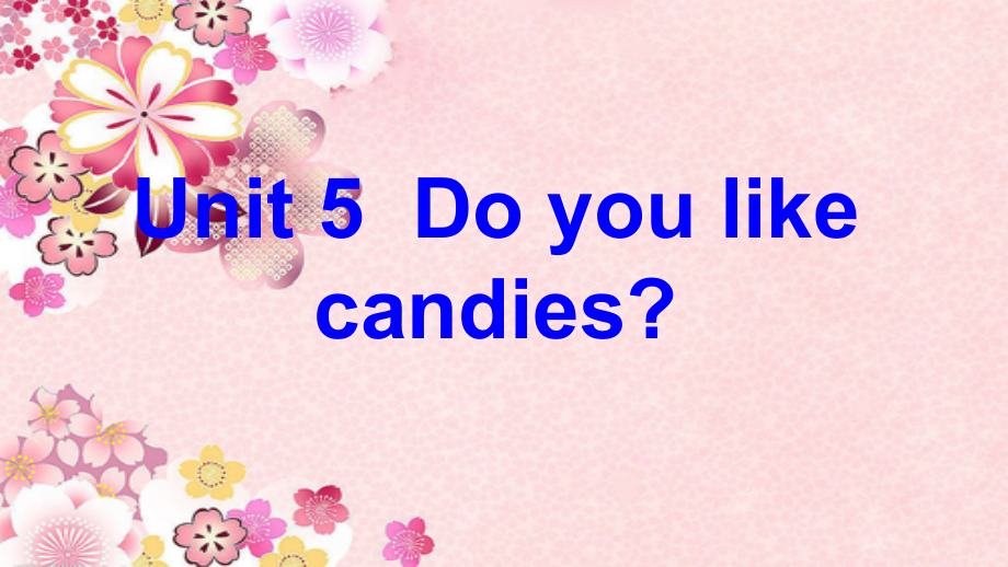 陕旅版三年级下册英语Unit 5 Do you like candies -Unit 5 Do you like candies （通用）-ppt课件-(含教案)--(编号：00227).zip