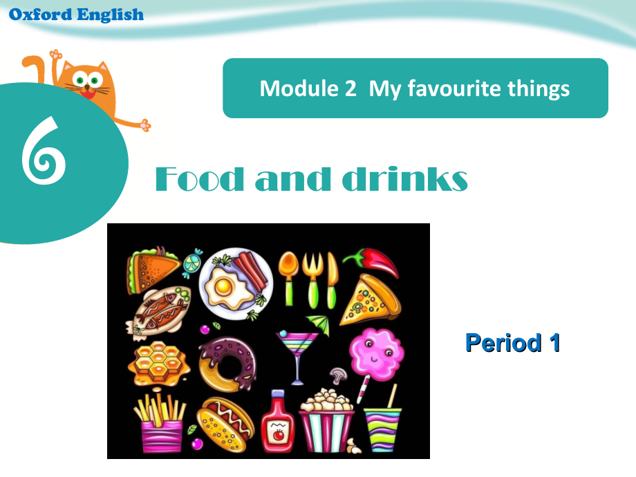 沪教版三下-Module 2 My favourite things-6 Food and drinks-ppt课件-(含教案)-公开课-(编号：60128).zip