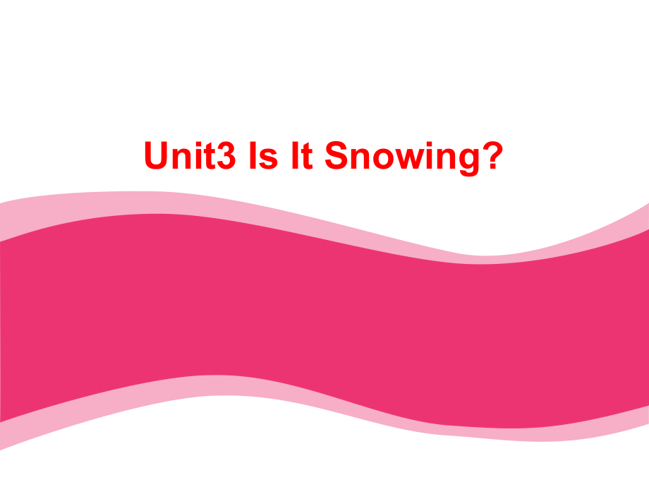 陕旅版四年级下册英语Unit 3 Is it snowing -Part A-ppt课件-(含教案)-公开课-(编号：213af).zip