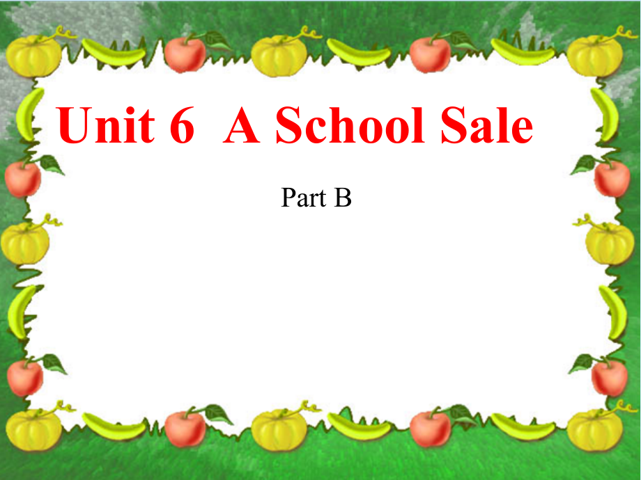 陕旅版六年级下册英语Unit 6 A School Sale-Part B-ppt课件-(含教案)--(编号：c29ca).zip