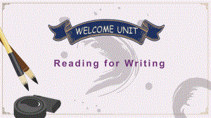 （新教材）人教版（2019）高中英语必修第一册Welcome UnitReading for Writingppt课件.pptx