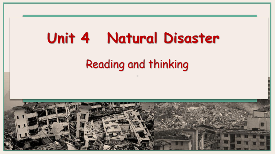 （新教材）人教版（2019）高中英语必修第一册Unit 4 Natural Disaster Reading and thinking 优质课 ppt课件.pptx_第2页