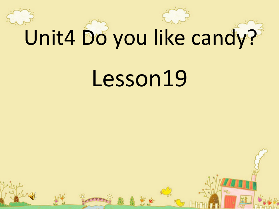 人教精通版三年级下册Unit 4 Do you like candy -Lesson 19-ppt课件-(含教案+视频+素材)-公开课-(编号：772f7).zip