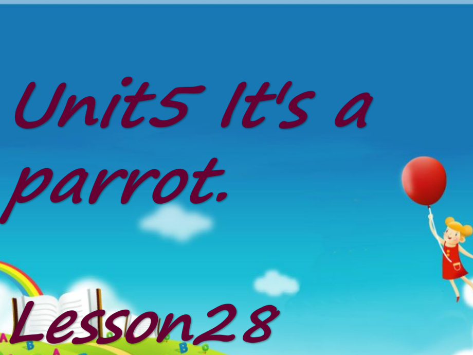 人教精通版三年级下册Unit 5 It's a parrot.-Lesson 28-ppt课件-(含教案)-公开课-(编号：20900).zip