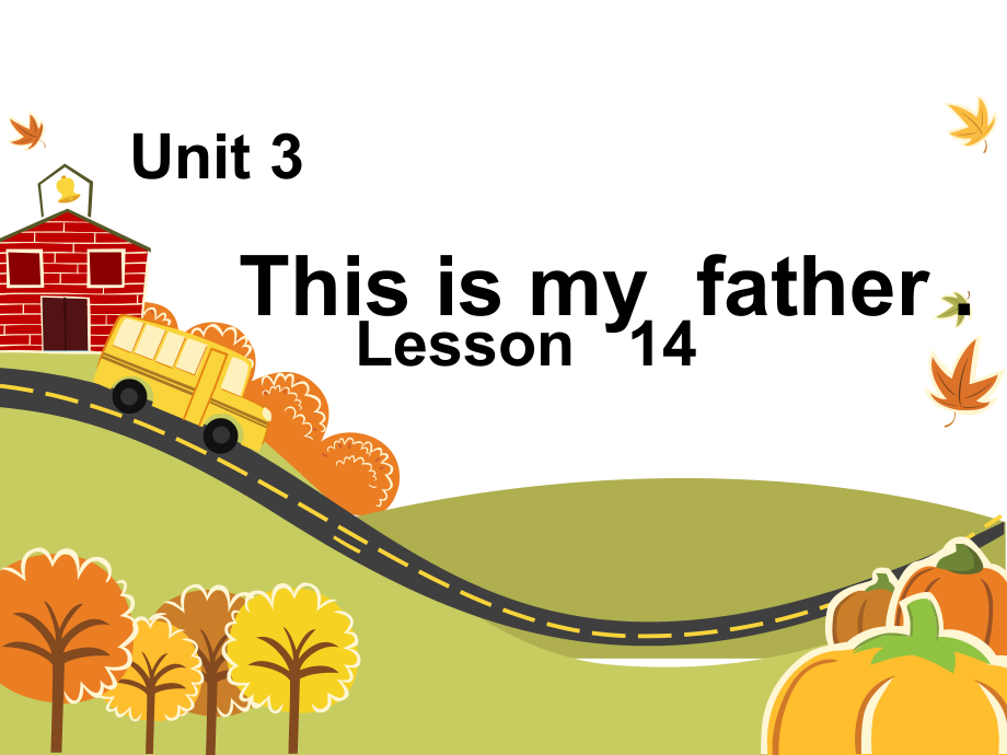 人教精通版三年级下册Unit 3 This is my father.-Lesson 14-ppt课件-(含教案)-市级优课-(编号：10030).zip