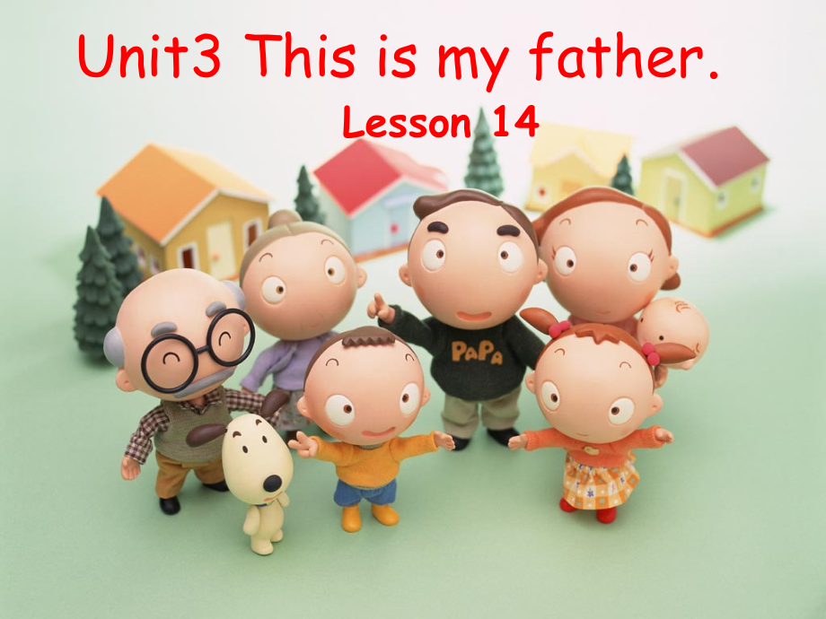 人教精通版三年级下册Unit 3 This is my father.-Lesson 14-ppt课件-(含教案)-公开课-(编号：0007c).zip