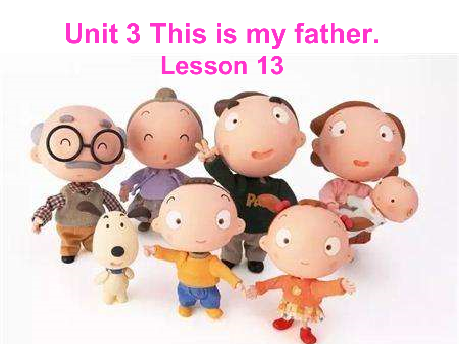 人教精通版三年级下册Unit 3 This is my father.-Lesson 13-ppt课件-(含教案)-市级优课-(编号：919b5).zip