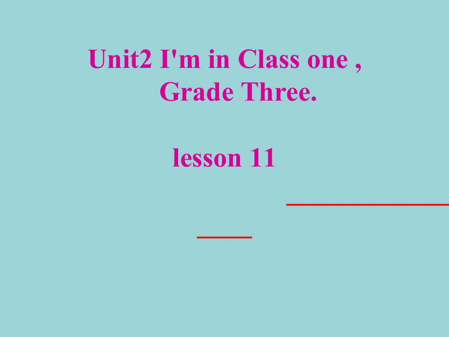 人教精通版三年级下册Unit 2 I'm in Class One,Grade Three.-Lesson 11-ppt课件-(含教案)--(编号：406bb).zip