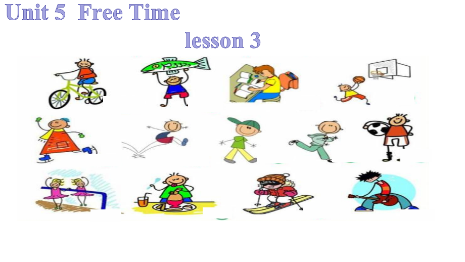 人教版（新起点）四年级下册Unit 5 Free Time-Lesson 3-ppt课件-(含教案+素材)--(编号：80ed7).zip