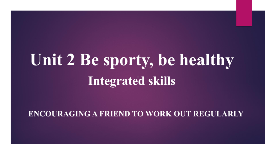 （2021新牛津译林版）高中英语必修二Unit 2 Be sporty, be healthy Integrated skillsppt课件.pptx_第1页