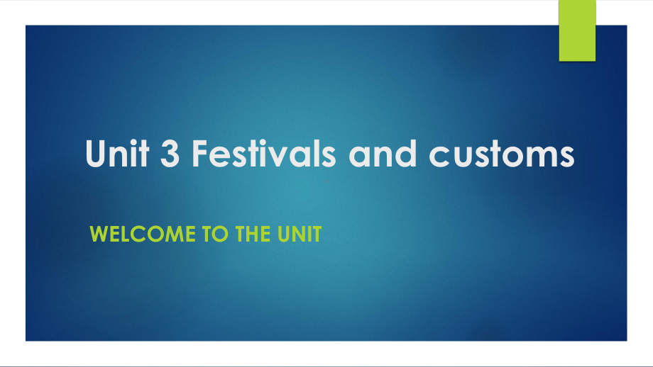 （2021新牛津译林版）高中英语必修二Unit 3 Festivals and customs welcome to the unitppt课件.pptx_第1页