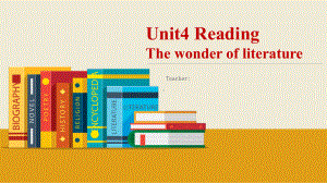 （2021新牛津译林版）高中英语必修二Unit 4 Reading The wonder of literatureppt课件.pptx