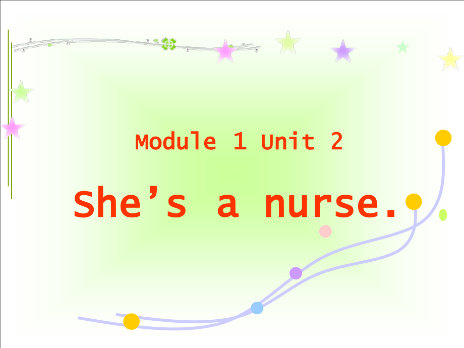 外研版（一起）一年级下册Module 1-Unit 2 She's a nurse.-ppt课件-(含教案+视频+音频)-省级优课-(编号：800cb).zip