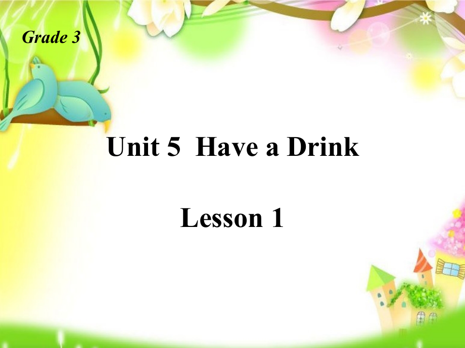 重庆大学版三年级下册Unit 5 Have a Drink-Lesson 1-ppt课件-(含教案+素材)--(编号：50004).zip