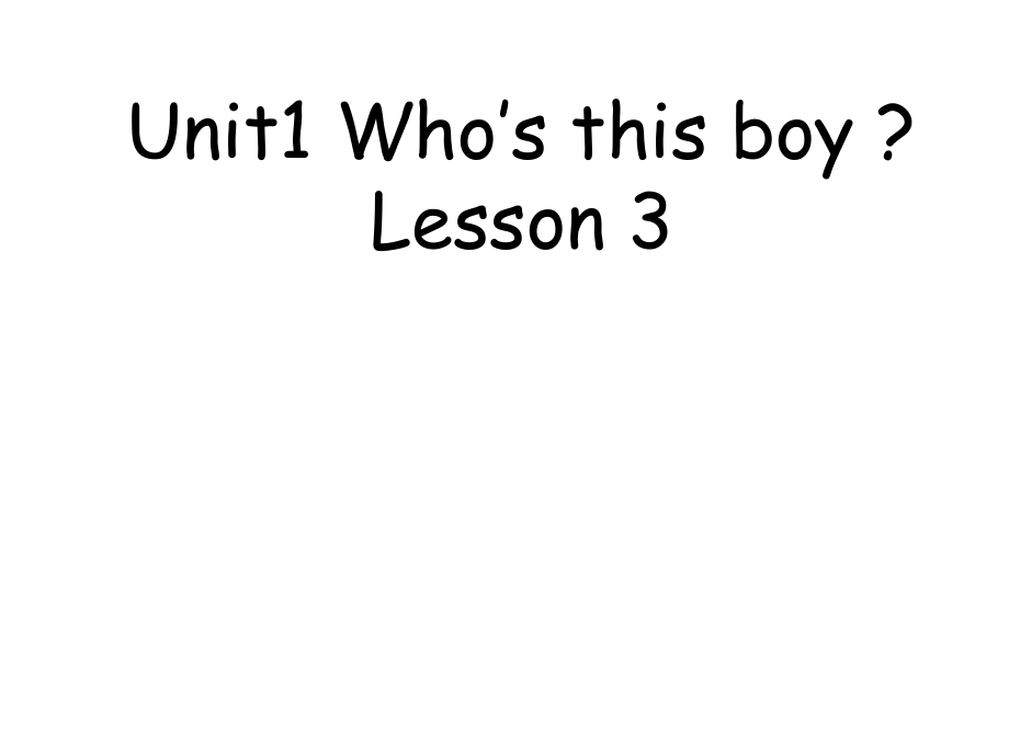 重庆大学版三年级下册Unit 1 Who's This Boy -Lesson 3-ppt课件-(含教案+音频)--(编号：00911).zip