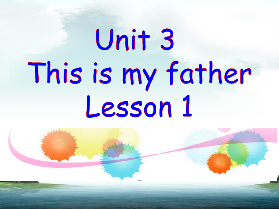 重庆大学版三年级下册Unit 3 This Is My Father-Lesson 1-ppt课件-(含教案+视频+音频+素材)--(编号：95337).zip