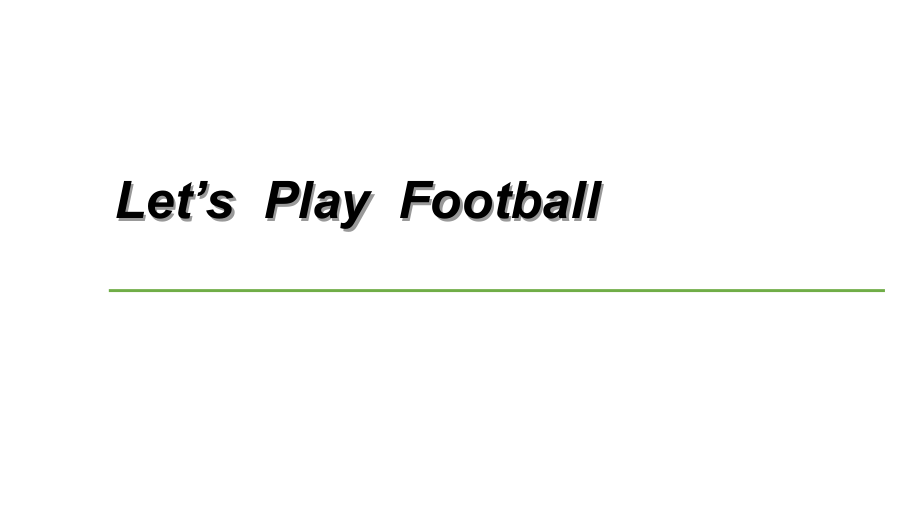 重庆大学版三年级下册Unit 6 Let's Play Football-Lesson 1-ppt课件-(含教案+视频)-公开课-(编号：b03c5).zip