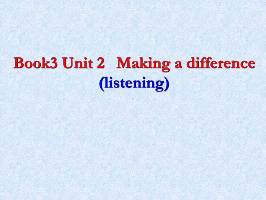 （2019新教材）外研版高中英语必修三Unit 2 Listening and Speaking (001) ppt课件.ppt_第1页